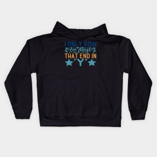 i onl y fish on days tha t end in Kids Hoodie